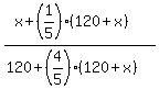 %28x+%2B+%281%2F5%29%2A%28120%2Bx%29%29%2F%28120+%2B+%284%2F5%29%2A%28120%2Bx%29%29