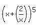 %28x+%2B+%282%2Fx%29%29%5E5