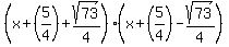 %28x+%2B+%285%2F4%29+%2B+sqrt%28+73%29%2F4%29%2A%28x+%2B+%285%2F4%29+-+sqrt%28+73%29%2F4%29