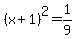 %28x+%2B+1%29%5E2+=+1%2F9