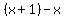 %28x+%2B+1%29+-+x