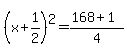 %28x+%2B+1%2F2%29%5E2+=+%28168+%2B+1%29%2F+4