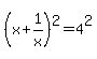 %28x+%2B+1%2Fx%29%5E2+=+4%5E2