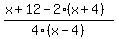 %28x+%2B+12+-+2%28x%2B4%29%29%2F4%28x-4%29
