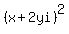 %28x+%2B+2yi%29%5E2