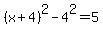 %28x+%2B+4%29%5E2+-+4%5E2+=+5