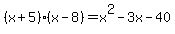 %28x+%2B+5%29%2A%28x+-+8%29+=+x%5E2+-+3x+-+40