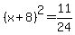 %28x+%2B+8%29%5E2=+11%2F24