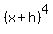 %28x+%2B+h%29%5E4