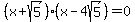 %28x+%2B+sqrt%285%29%29+%2A+%28x+-+4sqrt%285%29%29+=+0