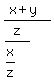 %28x+%2B+y%29%2F%28z%2F%28x%2Fz%29%29