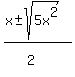 %28x+%2B-+sqrt%285x%5E2+%29%29%2F%282%5E%22%22%29+