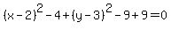 %28x++-+2%29%5E2-4%2B+%28y+-+3%29%5E2-9%2B+9+=+0