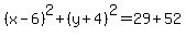 %28x++-+6%29%5E2%2B+%28y%2B+4%29%5E2++=+29%2B52+