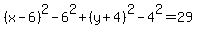 %28x++-+6%29%5E2-6%5E2+%2B+%28y%2B+4%29%5E2++-4%5E2=+29+