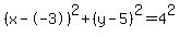 %28x+-+-3%29%5E2+%2B+%28y+-+5%29%5E2+=+4%5E2