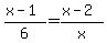 %28x+-+1%29%2F6+=+%28x+-+2%29%2Fx