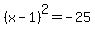 %28x+-+1%29%5E2+=+-25