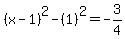 %28x+-+1%29%5E2+-+%281%29%5E2+=+-3%2F4%29