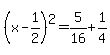 %28x+-+1%2F2%29%5E2+=+5%2F16+%2B+1%2F4