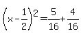 %28x+-+1%2F2%29%5E2+=+5%2F16+%2B+4%2F16