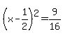 %28x+-+1%2F2%29%5E2+=+9%2F16