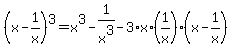 %28x+-+1%2Fx%29%5E3+=+x%5E3+-+1%2Fx%5E3+-+3%2Ax%2A%281%2Fx%29%2A%28x+-+1%2Fx%29