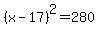 %28x+-+17%29%5E2+=+280