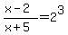%28x+-+2%29%2F%28x+%2B+5%29+=+2%5E3