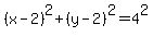 %28x+-+2%29%5E2%2B%28y-2%29%5E2=4%5E2
