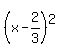 %28x+-+2%2F3%29%5E2