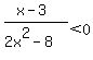 %28x+-+3%29%2F%282x%5E2+-+8%29%3C+0