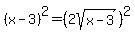 %28x+-+3%29%5E2+=+%282sqrt%28x+-+3%29%29%5E2