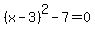 %28x+-+3%29%5E2+-+7+=+0