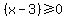 %28x+-+3%29+%3E=+0