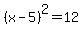 %28x+-+5%29%5E2+=+12