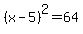 %28x+-+5%29%5E2+=+64