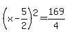 %28x+-+5%2F2%29%5E2+=++169%2F4