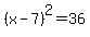 %28x+-+7%29%5E2+=+36