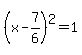 %28x+-+7%2F6%29%5E2+=+1
