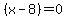 %28x+-+8%29+=+0
