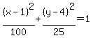 %28x+-1+%29%5E2%2F100%2B%28y-4%29+%5E2%2F25+=1