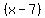 %28x+-7%29