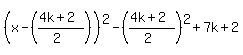 %28x-%28%284k%2B2%29%2F%282%29%29%29%5E2-%28%284k%2B2%29%2F%282%29%29%5E2%2B7k%2B2