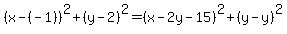 %28x-%28-1%29%29%5E2%2B%28y-2%29%5E2=%28x-2y-15%29%5E2%2B%28y-y%29%5E2