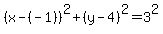 %28x-%28-1%29%29%5E2%2B%28y-4%29%5E2=3%5E2