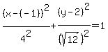 %28x-%28-1%29%29%5E2%2F4%5E2%2B%28y-2%29%5E2%2F%28sqrt%2812%29%29%5E2=1