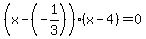 %28x-%28-1%2F3%29%29%28x-4%29=0