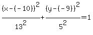 %28x-%28-10%29%29%5E2%2F13%5E2%2B%28y-%28-9%29%29%5E2%2F5%5E2=1