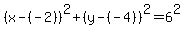 %28x-%28-2%29%29%5E2%2B%28y-%28-4%29%29%5E2=6%5E2